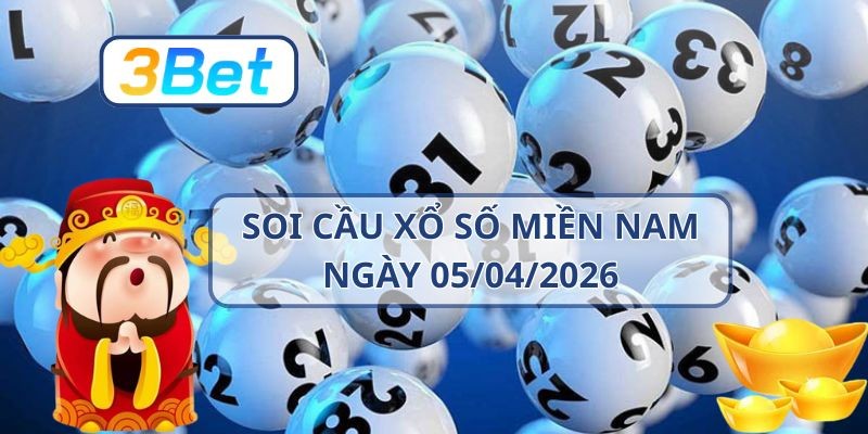 3BET Soi cầu XSMN ngày 05/04/2026 - Bắt nhịp lô vàng từ 3BET